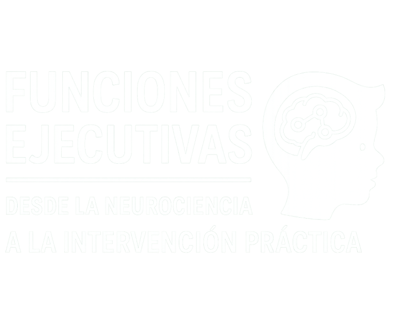 Funciones Ejecutivas: desde la neurociencia a la intervención práctica